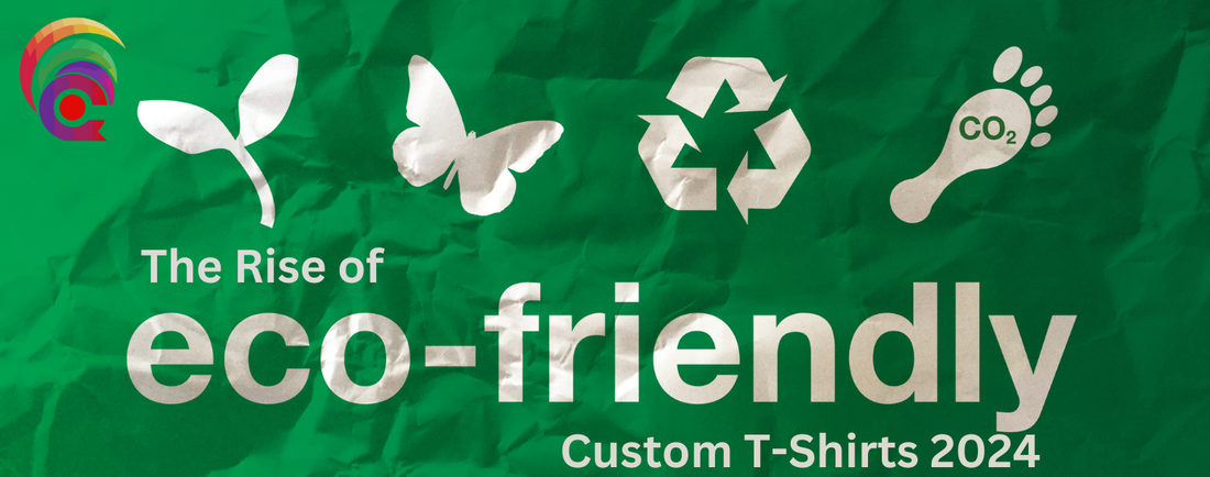 The Rise of Eco-Friendly Custom T-Shirts 2024