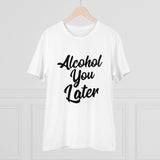 Generic Men's PC Cotton Alcohol You Later Printed T Shirt (Color: White, Thread Count: 180GSM)