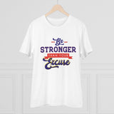 Generic Men's PC Cotton Be Stronger Than Your Excuse Desing Printed T Shirt (Color: White, Thread Count: 180GSM)