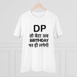 Generic Men's PC Cotton Dp To Ab Birthday Par Hi Lagegi Printed T Shirt (Color: White, Thread Count: 180GSM)