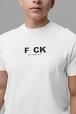 Custom T-Shirt for Men Color WHITE FCK TEXT FRONT