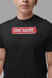 Stay Active T-Shirt | Motivational Gym Tee for Men & Women Black