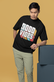 Good Vibes Oversized T-Shirt – Black | Trendy Streetwear for Men